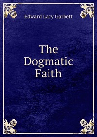 The Dogmatic Faith