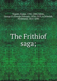 The Frithiof saga;