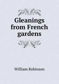 Gleanings from French gardens