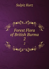 Forest Flora of British Burma