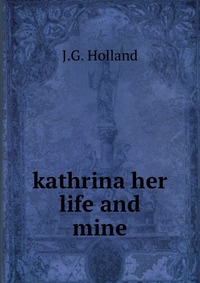 kathrina her life and mine