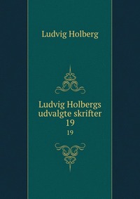 Ludvig Holbergs udvalgte skrifter