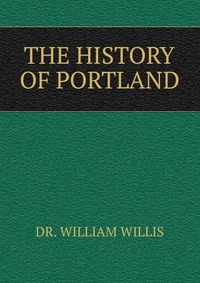 THE HISTORY OF PORTLAND