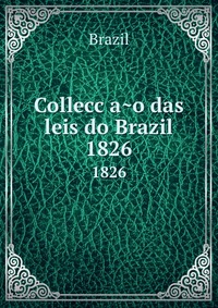 Collecc?a?o das leis do Brazil