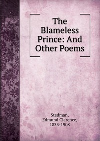 The Blameless Prince: And Other Poems