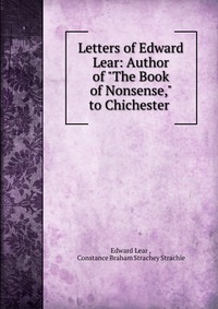 Letters of Edward Lear: Author of 