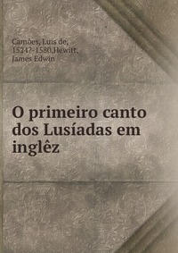 O primeiro canto dos Lusiadas em inglez