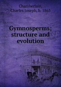 Gymnosperms; structure and evolution