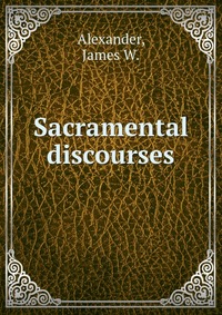 Sacramental discourses