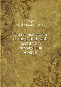 The reconstruction of the church with regard to its message and program