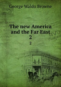 The new America and the Far East