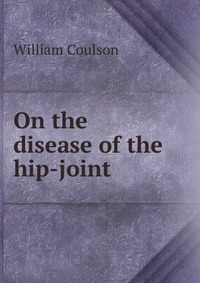 On the disease of the hip-joint