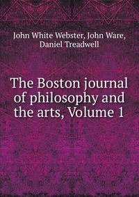 The Boston journal of philosophy and the arts, Volume 1