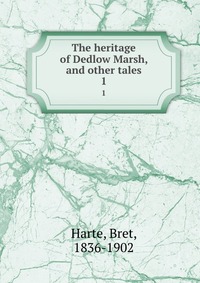 The heritage of Dedlow Marsh, and other tales