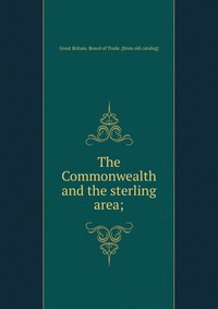 The Commonwealth and the sterling area;