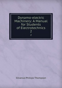 Dynamo-electric Machinery: A Manual for Students of Electrotechnics