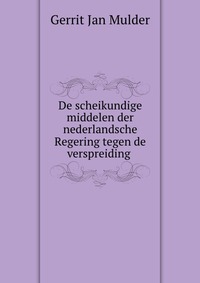 De scheikundige middelen der nederlandsche Regering tegen de verspreiding