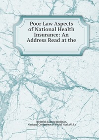 Poor Law Aspects of National Health Insurance: An Address Read at the