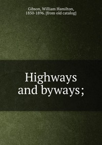 Highways and byways;