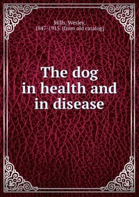 The dog in health and in disease