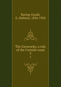 The Gaverocks; a tale of the Cornish coast