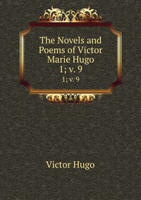 The Novels and Poems of Victor Marie Hugo