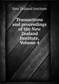 Transactions and proceedings of the New Zealand Institute, Volume 4