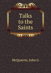 Talks to the Saints