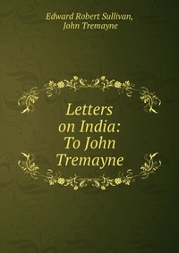 Letters on India: To John Tremayne