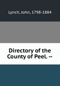 Directory of the County of Peel. --