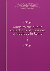 Guide to the public collections of classical antiquities in Rome