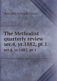 The Methodist quarterly review