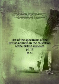 List of the specimens of the British animals in the collection of the British museum