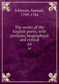 The works of the English poets; with prefaces, biographical and critical