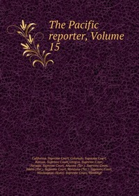 The Pacific reporter, Volume 15