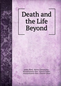 Death and the Life Beyond