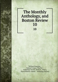 The Monthly Anthology, and Boston Review