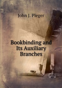 Bookbinding and Its Auxiliary Branches