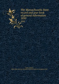 The Massachusetts State record and year book of general information