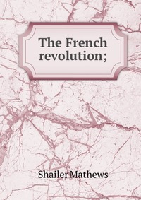 The French revolution;