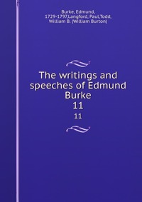 The writings and speeches of Edmund Burke