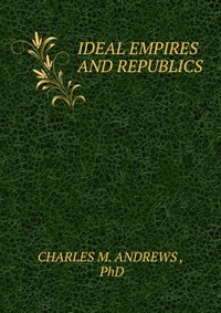 IDEAL EMPIRES AND REPUBLICS