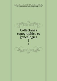 Collectanea topographica et genealogica