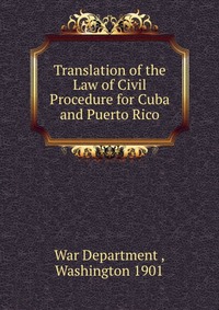 Translation of the Law of Civil Procedure for Cuba and Puerto Rico