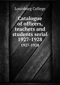 Catalogue of officers, teachers and students serial