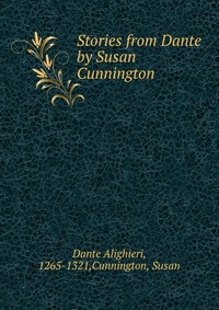 Stories from Dante by Susan Cunnington