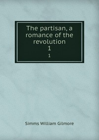 The partisan, a romance of the revolution