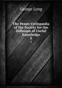 The Penny Cyclop?dia of the Society for the Diffusion of Useful Knowledge