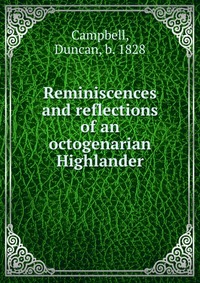 Reminiscences and reflections of an octogenarian Highlander