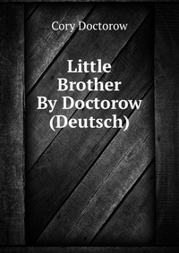 Little Brother By Doctorow (Deutsch)